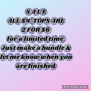 S A L E     S A L E 2 $4 tops for $6